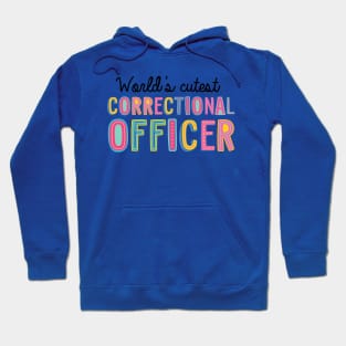 Correctional Officer Gifts | World's cutest Correctional Officer Hoodie